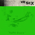 the album cover for VR SEX - Hard Copy