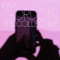 the album cover for Kim Gordon - The Collective [LP]