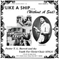 the album cover for Pastor Barrett  T.L. / Youth For Christ Choir - Like A Ship (Without A Sail)