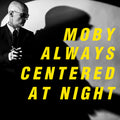 the album cover for Moby - Always Centered At Night [LP]