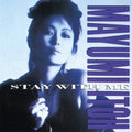 the album cover for Mayumi Ito - Stay With Me / Koibito No Iru Jikan