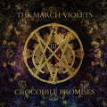 the album cover for March Violets - Crocodile Promises [Limited Edition]