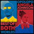 the album cover for Opolopo & Angela Johnson - Best Of Both World (Blk)