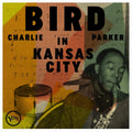 the album cover for Charlie Parker - Bird In Kansas City