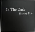 the album cover for Harley Poe - In The Dark: Or, B-Movie Trash [With Booklet]