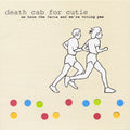 the album cover for Death Cab for Cutie - We Have The Facts And We're Voting Yes