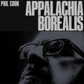 the album cover for Phil Cook - Appalachia Borealis