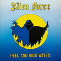 the album cover for Alien Force - Hell & High Water [180 Gram] [Reissue]