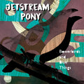 the album cover for Jetstream Pony - Bowerbirds And Blue Things