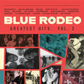 the album cover for Blue Rodeo - Greatest Hits Vol 2 (Can)
