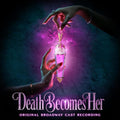 the album cover for Julia Mattison, Noel Carey - Death Becomes Her (Original Broadway Cast Recording) [Andromeda 2LP]