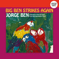 the album cover for Jorge Ben - Big Ben Strikes Again [Clear Vinyl]