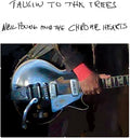 the album cover for Neil Young and The Chrome Hearts - Talkin To The Trees