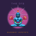 the album cover for ORB - Buddhist Hipsters (Gate)