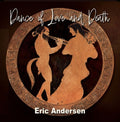 the album cover for Eric Andersen - Dance Of Love & Death (Gate)