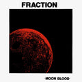 the album cover for Fraction - Moon Blood