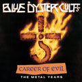 the album cover for Blue Oyster Cult - Career Of Evil: The Metal Years (Uk)