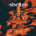 the album cover for Shelter - Mantra (30th Anniversary) [Clear]