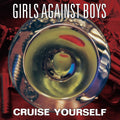 the album cover for Girls Against Boys - Cruise Yourself [Gold] (Remastered)
