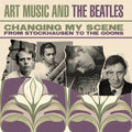 the album cover for Changing My Scene: Art Music & The Beatles / Var - Changing My Scene: Art Music & The Beatles / Var