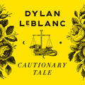the album cover for Dylan LeBlanc - Cautionary Tale (10th Anniversary) - Yellow [Colored Vinyl]