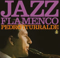 the album cover for Pedro Iturralde - Jazz Flamenco [Limited Edition] (Spa)