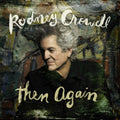 the album cover for Rodney Crowell - Then Again [Indie Exclusive Swamp Green with Autographed Cover]