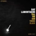 the album cover for Ray LaMontagne - Till The Sun Turns Black (Uk)