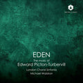 the album cover for London Choral Sinfonia - Eden: The Music Of Edward Picton-Turbervill