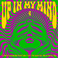 the album cover for Up In My Mind 4:17 More Fuzzed Out Acid Tabs / Var - Up In My Mind 4:17 More Fuzzed Out Acid Tabs / Var