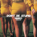 the album cover for Himiko Kikuchi - Don't Be Stupid [Colored Vinyl] (Ylw) [Reissue]