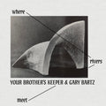 the album cover for Your Brother's Keeper / Gary Bartz - Where Rivers Meet
