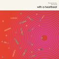 the album cover for Pharoah & Bill Laswell Sanders - With a Heartbeat