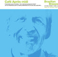 the album cover for Various Artists - Cafe Apres-midi: Brazilian Breeze for P-vine (limited)