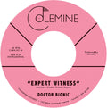 the album cover for Doctor Bionic - Expert Witness B/W Mistake