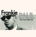 the album cover for Paul, Frankie - You Turn Me On