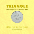 the album cover for Triangle Featuring Loleatta Holloway - Set Me Free (Do That To Me) (Opolopo Remix) (Mod)