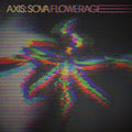 the album cover for Axis: Sova - Flowerage