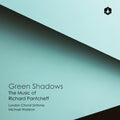 the album cover for London Choral Sinfonia / Michael Waldron - Green Shadows: Music Of Richard Pantcheff