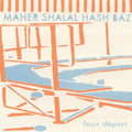 the album cover for Maher Shalal Hash Baz - Faux Depart