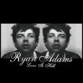 the album cover for Ryan Adams - Love Is Hell