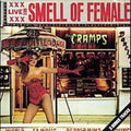 the album cover for The Cramps - Smell Of Female [Import]