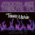 Smooth Jazz All Stars — Smooth Jazz Tribute to Teena Marie