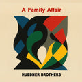 Huebner Brothers — A Family Affair