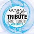 Smooth Jazz All Stars — Smooth Jazz Tribute to Kirk Franklin