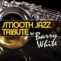 Smooth Jazz All Stars — Smooth Jazz tribute to Barry White