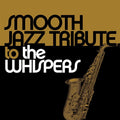 Smooth Jazz All Stars — Smooth Jazz tribute to the Whispers