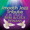 Smooth Jazz All Stars — Smooth Jazz Tribute to the Best of BeBe & CeCe Winans