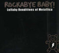 the album cover for Rockabye Baby! - Lullaby Renditions Of Metallica