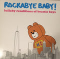 Rockabye Baby! - Rockabye Baby! Lullabye Renditions of The Beastie Boys [LP]